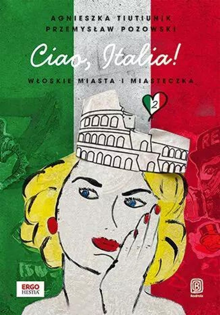 Ciao, Italien! Italienische Städte und Städtchen 2 – Agnieszka Tiutiunik, Przemysław Pozowski