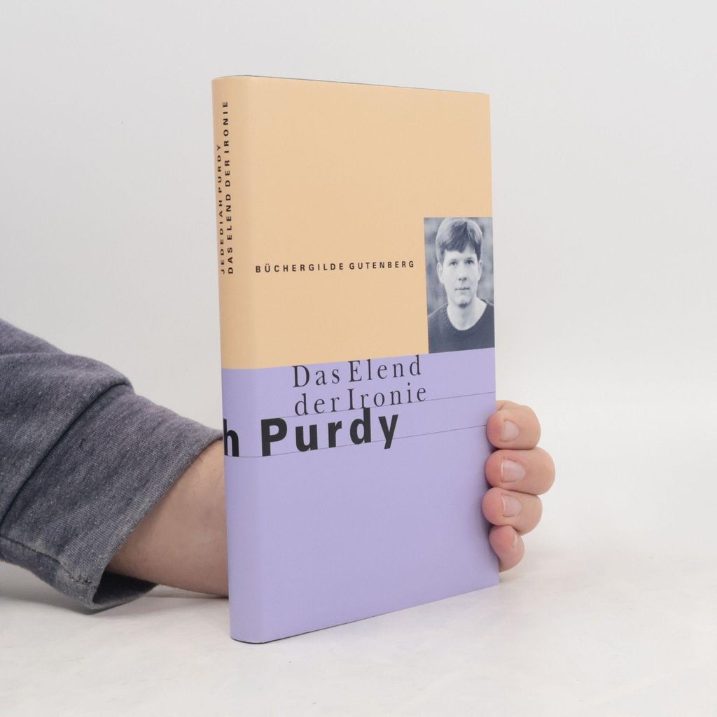 Das Elend der Ironie | Jedediah Purdy