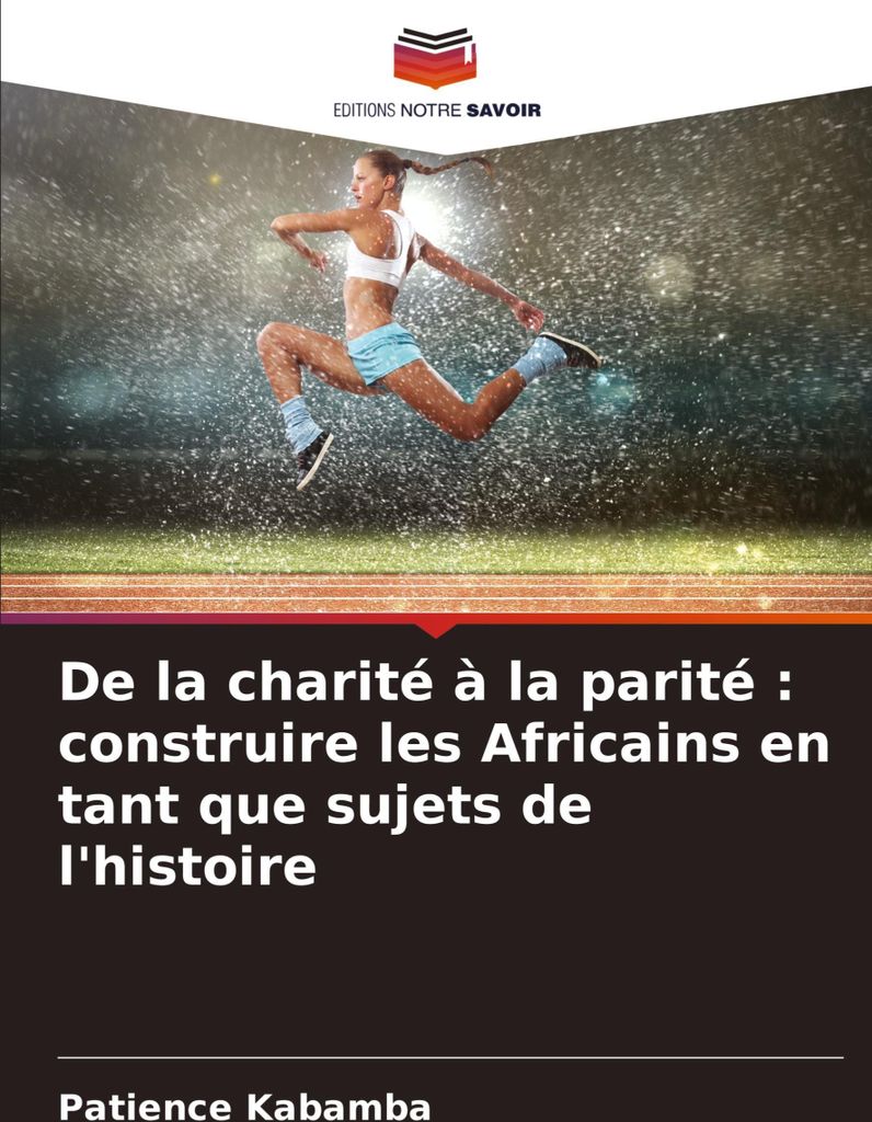De la charité à la parité : construire les Africains en tant que sujets de l'histoire