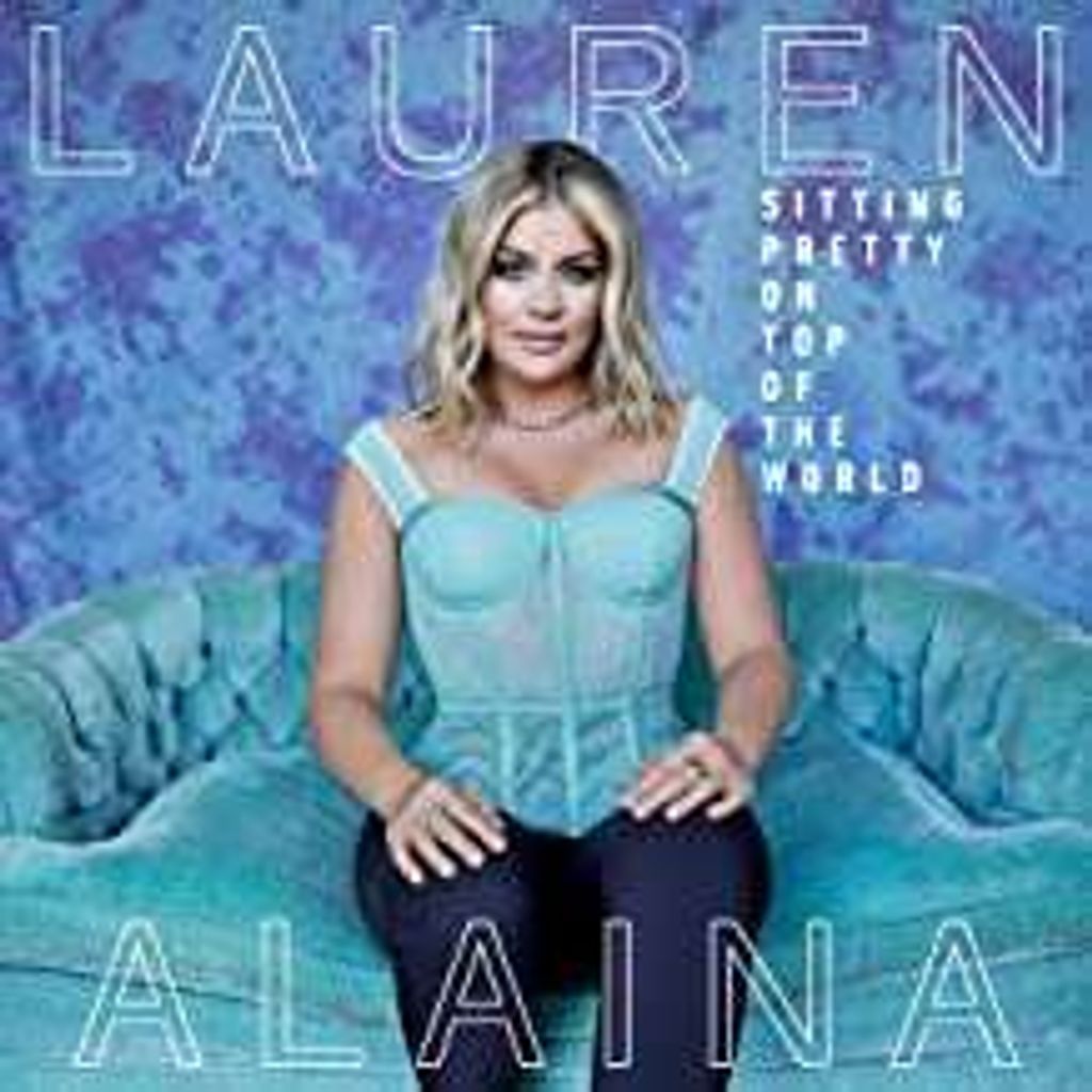 Lauren Alaina: Sitting Pretty On Top Of The World