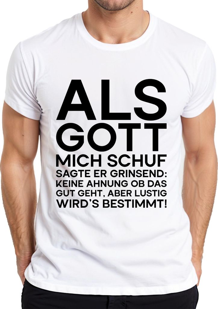 Als Gott mich schuf sagte er grinsend lustig Sarkasmus Geschenk Herren T-Shirt, Weiß, S