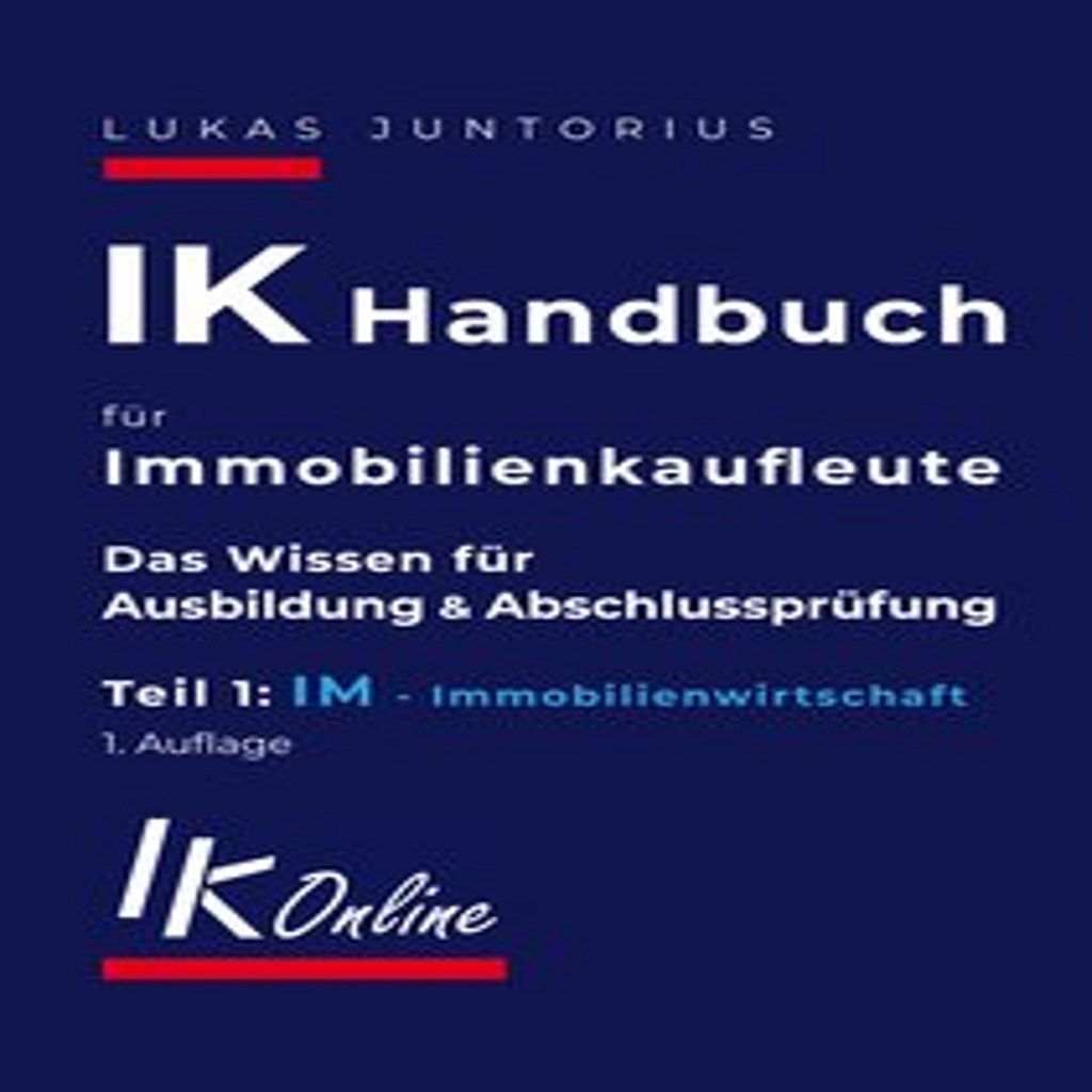 IK Handbuch für Immobilienkaufleute Teil 1 IM Immobilienwirtschaft
