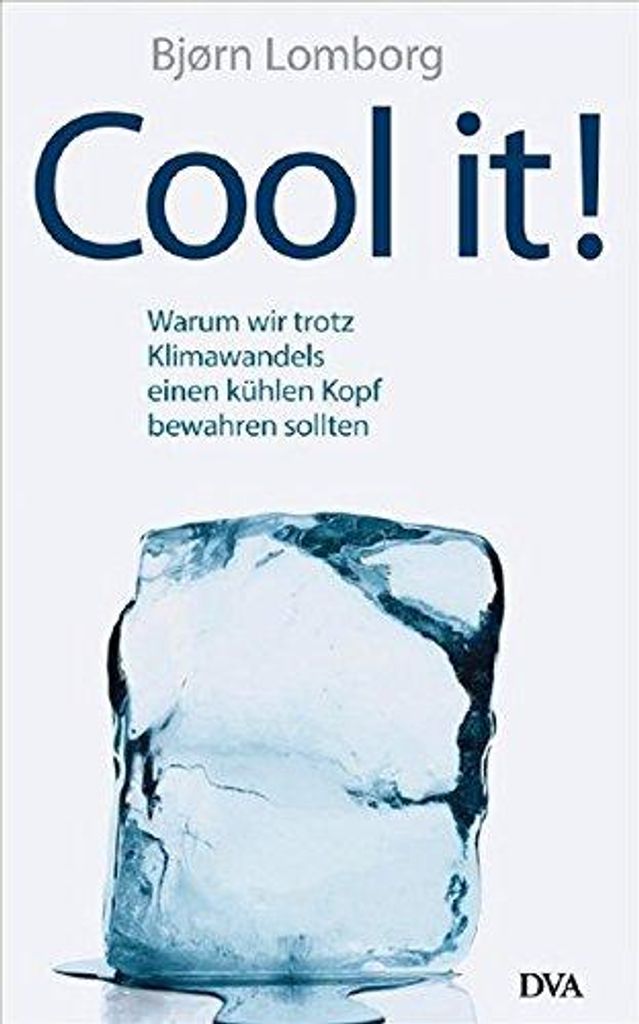 Cool it!: Warum wir trotz Klimawandels einen kühlen Kopf bewahren sollten (Hardcover Fiction)