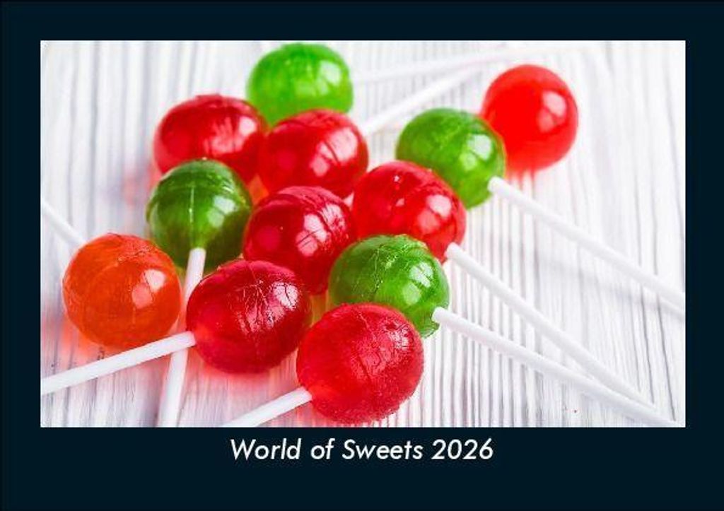 World of Sweets 2026 Fotokalender - Querformat DIN A5, Monatskalender mit Bild-Motiven von Obst und Gemüse, Ernährung und Essen