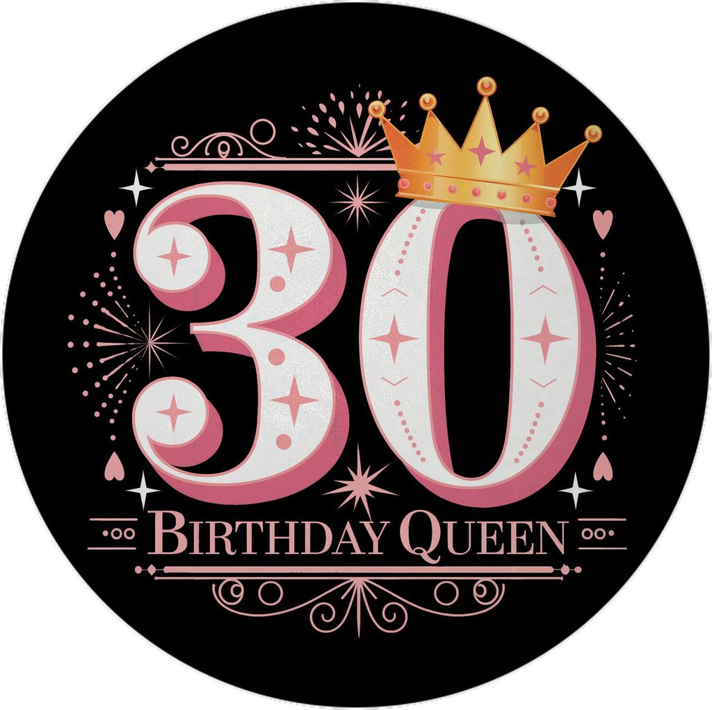 A circular graphic celebrating a 30th birthday with the number 30, a crown, and the text "Birthday Queen".