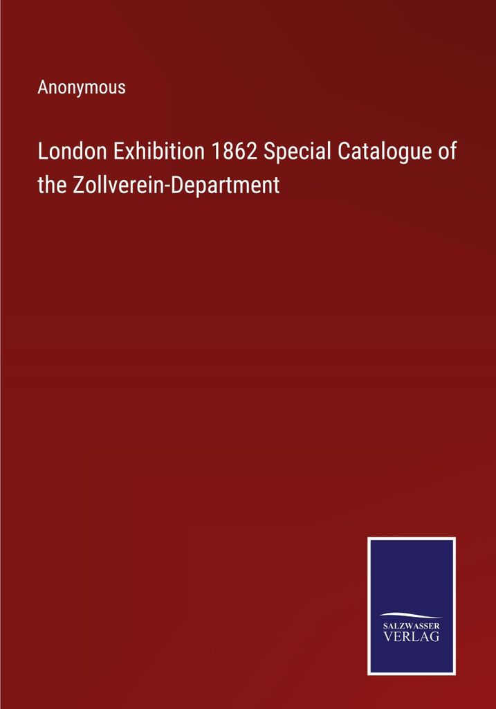 London Exhibition 1862 Special Catalogue of the Zollverein-Department