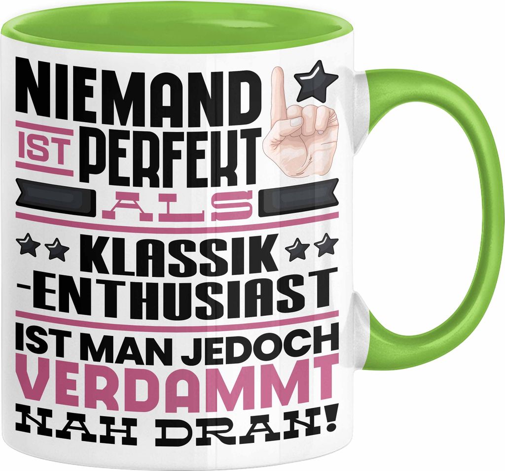 Klassik-Enthusiast Geschenk Tasse Lustige Geschenkidee für Klassik-Enthusiast Geburtstag Kaffee-Becher Niemand Ist Perfekt Aber Als Klassik-Enthus...