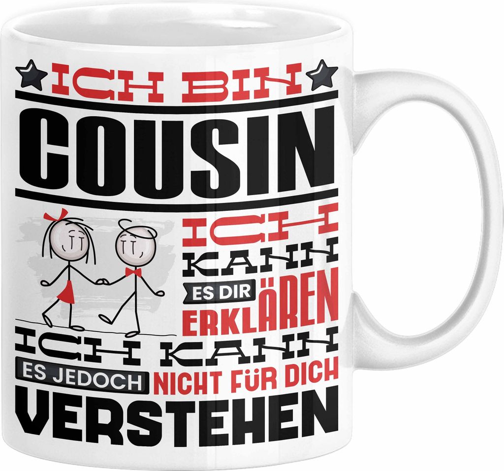 Cousin Geschenk Kaffee-Tasse Geschenkidee für Cousin Ich Bin Cousin Ich Kann Es Dir Erklären Jedoch Nicht Für Dich Verstehen Spruch Lustig (Weiß)