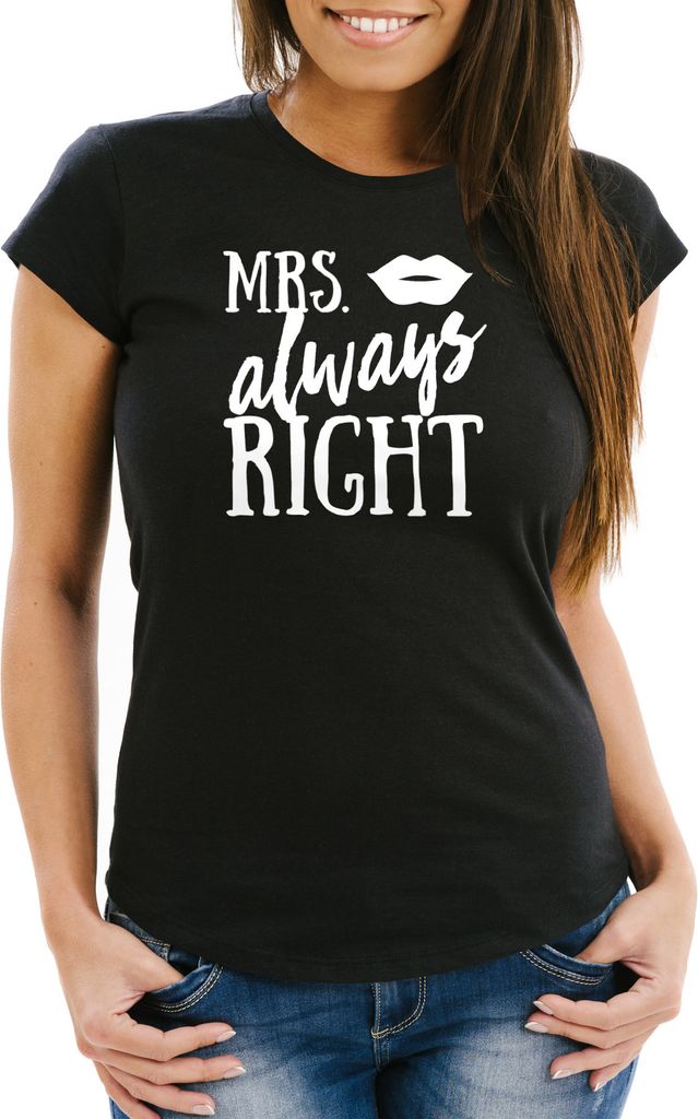 Damen T-Shirt Mrs Always Right Geschenk für Freundin Slim Fit Moonworks schwarz XS