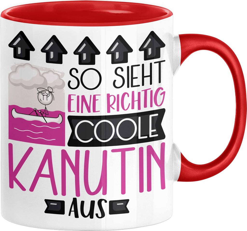 Kanutin Geschenk Tasse Geschenkidee für Kanutin Geburtstag Weihnachten Spruch So Sieht Eine Richtig Coole Kanutin Aus Kaffee-Becher (Rot)