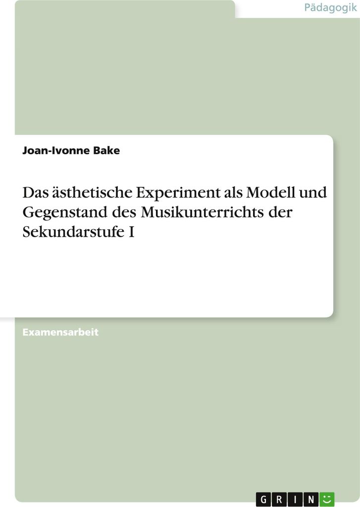 Das ästhetische Experiment als Modell und Gegenstand des Musikunterrichts der Sekundarstufe I