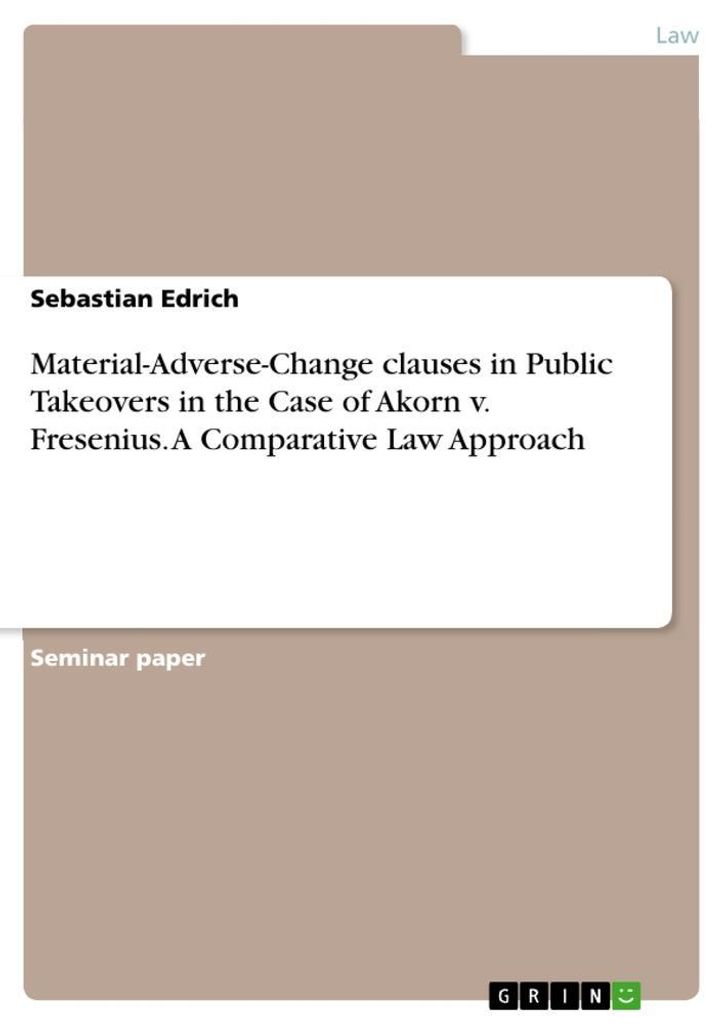 Material-Adverse-Change clauses in Public Takeovers in the Case of Akorn v. Fresenius. A Comparative Law Approach