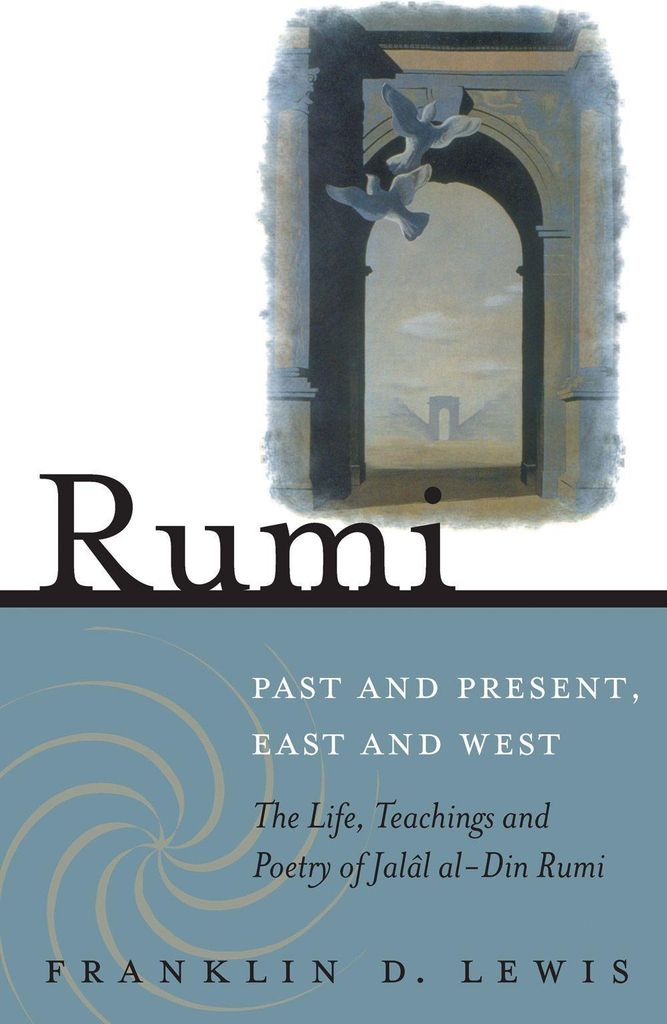 Rumi - Past and Present, East and West
