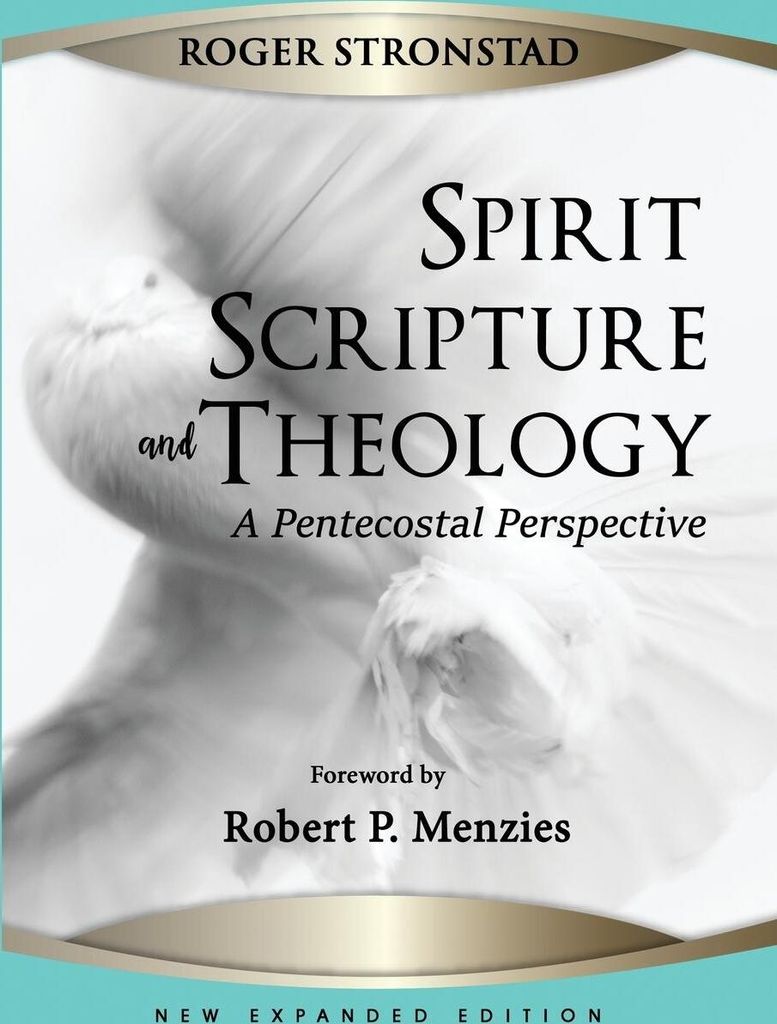 Spirit, Scripture, and Theology, 2nd Edition
