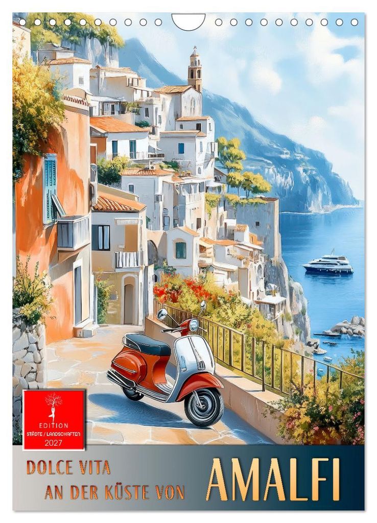 Dolce Vita an der Küste von Amalfi (Wandkalender 2027 DIN A4 hoch), CALVENDO Monatskalender