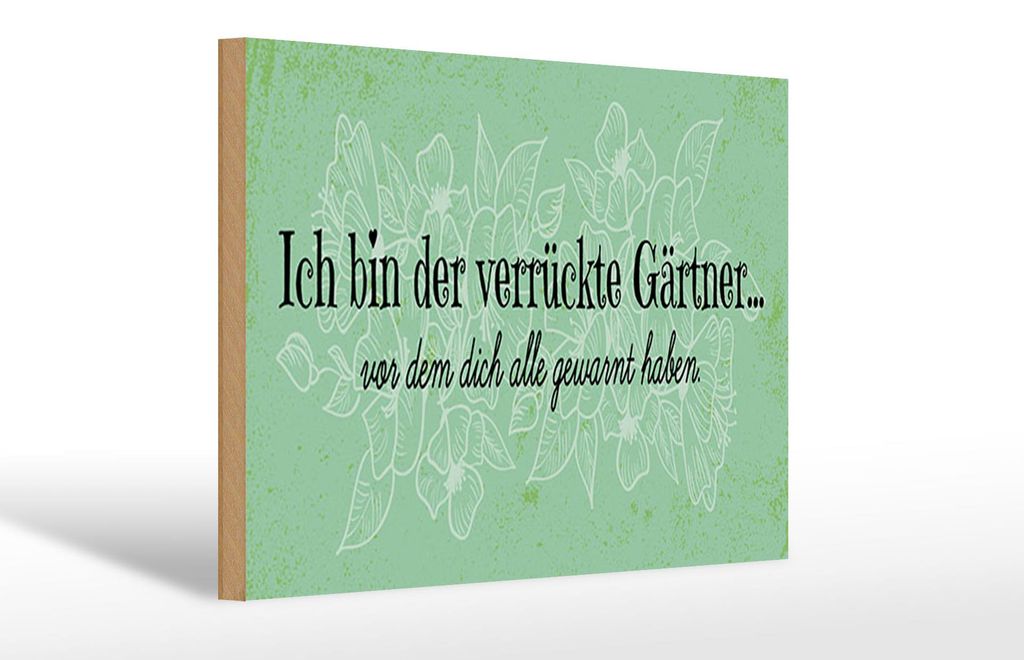 Holzschild Spruch 30x20cm Ich bin der verrückte Gärtner