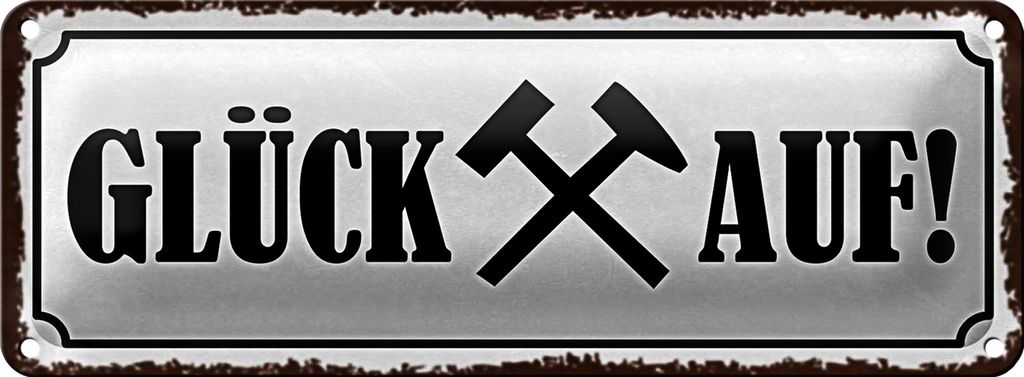 Blechschild Spruch 27x10cm Glück auf Hammer Bergbau Dekoration
