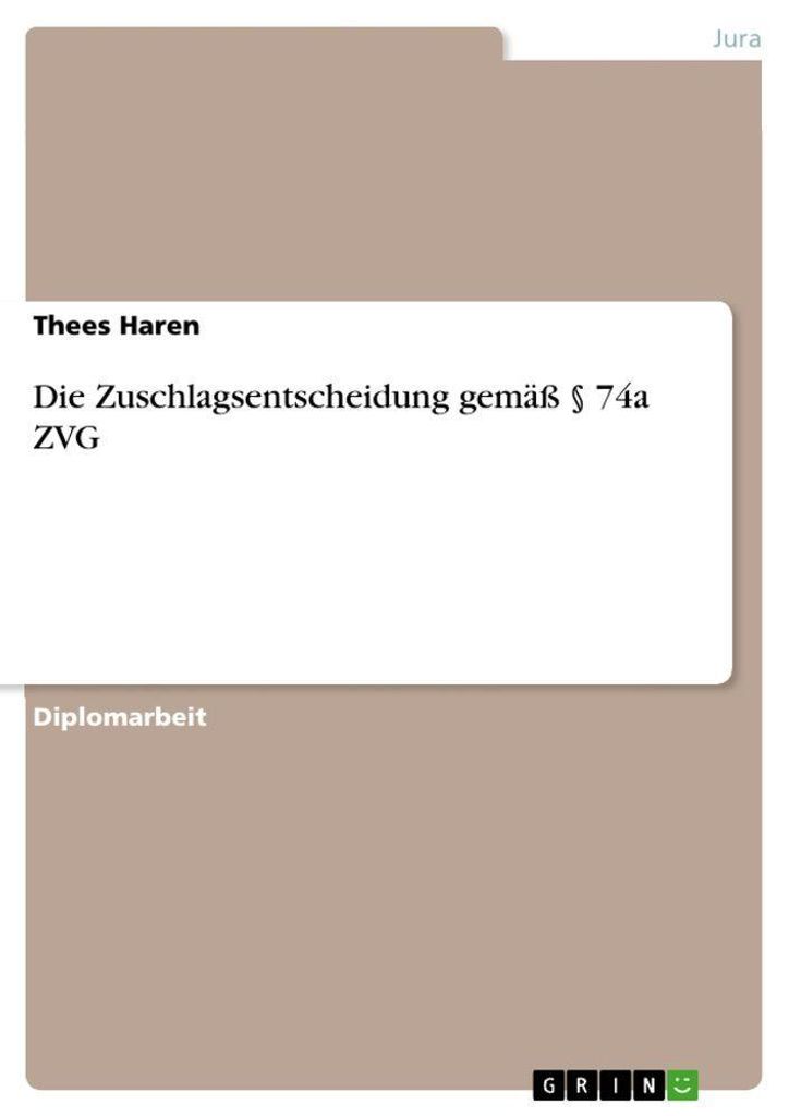 Die Zuschlagsentscheidung gemäß § 74a ZVG