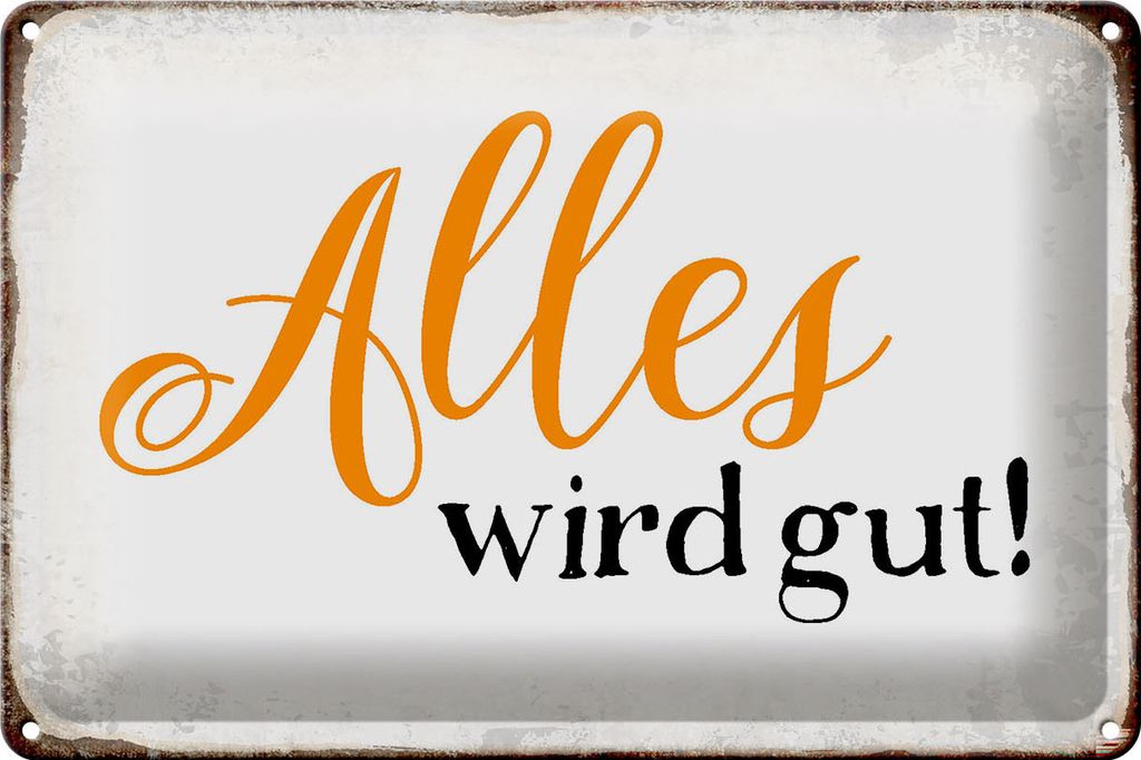 Blechschild Spruch 30x20cm alles wird gut Retro Schild