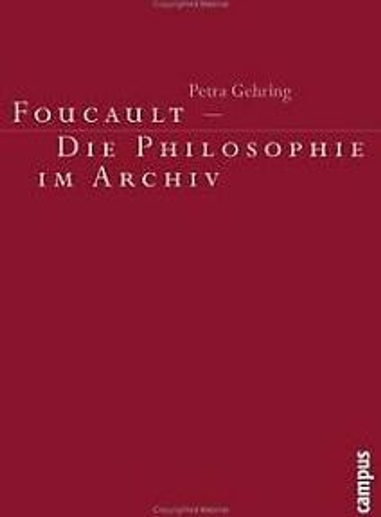 Foucault - Die Philosophie im Archiv