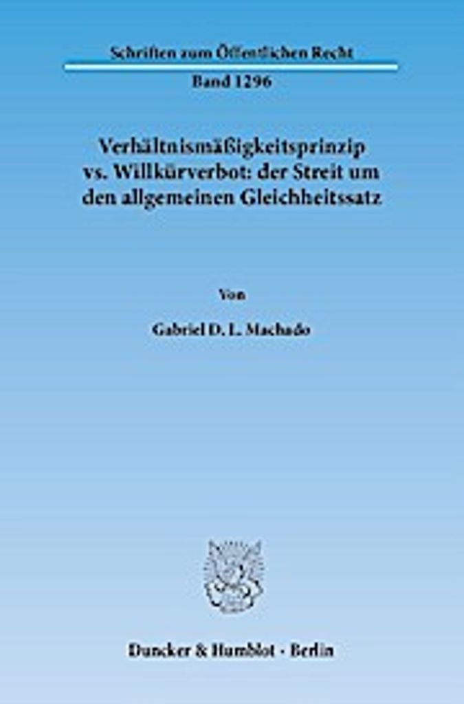 Machado, G: Verhältnismäßigkeitsprinzip vs. Willkürverbot
