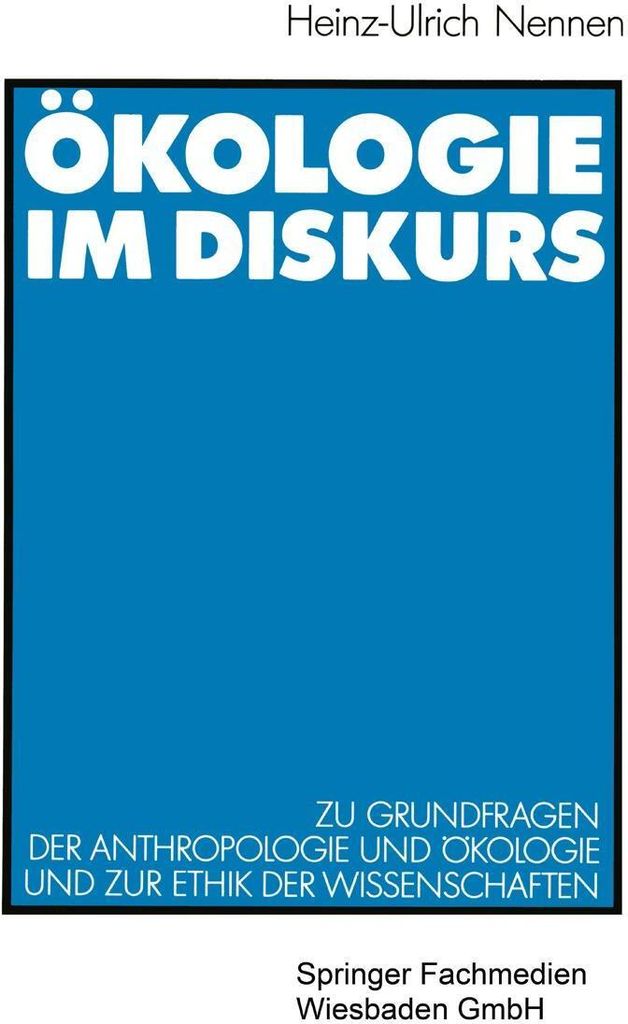 Okologie im Diskurs : Zu Grundfragen der Anthro. Nennen, Heinz-Ulrich.