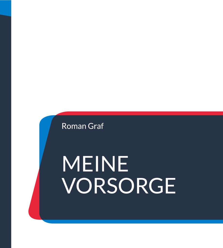 Meine Vorsorge: Patientenverfügung, Vorsorgevollmacht, Betreuungsverfügung, Testament