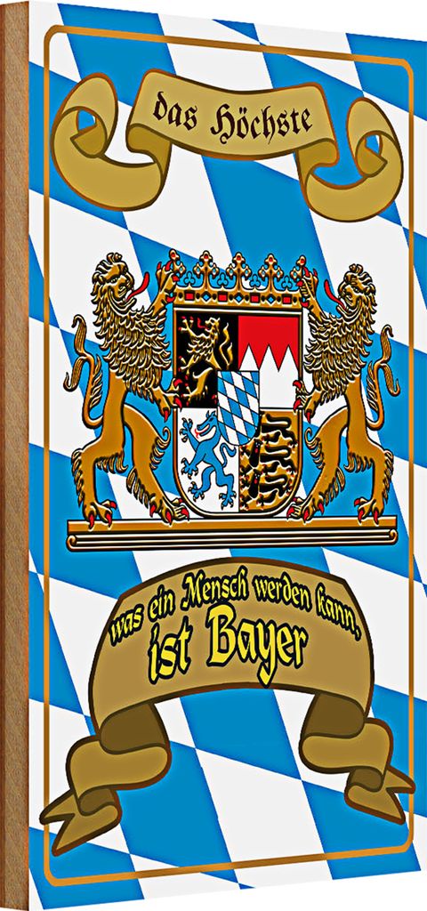 Holzschild Spruch 20x30cm höchste was Mensch werden Bayer