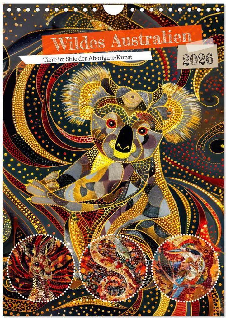 Wildes Australien - Tiere im Stile der Aborigine-Kunst (Wandkalender 2026 DIN A4 hoch), CALVENDO Monatskalender