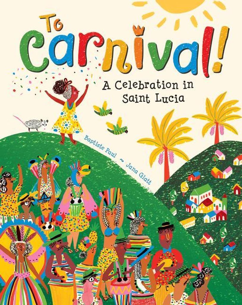 To Carnival A Celebration In St Lucia – Lingua: Inglese