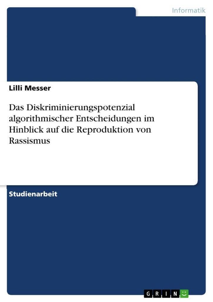 Das Diskriminierungspotenzial algorithmischer Entscheidungen im Hinblick auf die Reproduktion von Rassismus