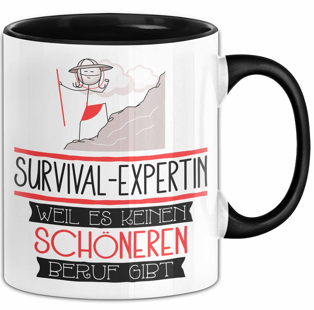 Survival-Expertin Weil Es Keinen Schöneren Beruf Gibt Tasse Geschenk für Eine Survival-Expertin Lustig (Schwarz)