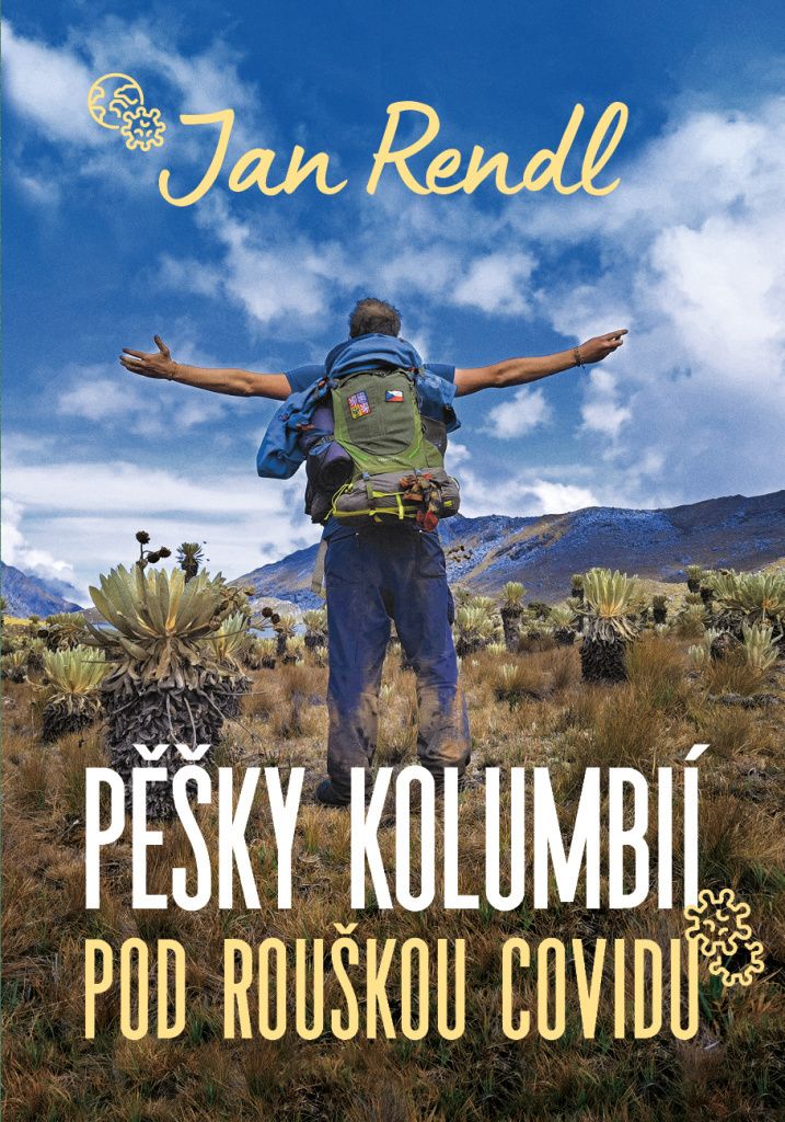 Pěšky Kolumbií pod rouškou covidu (Rendl Jan)