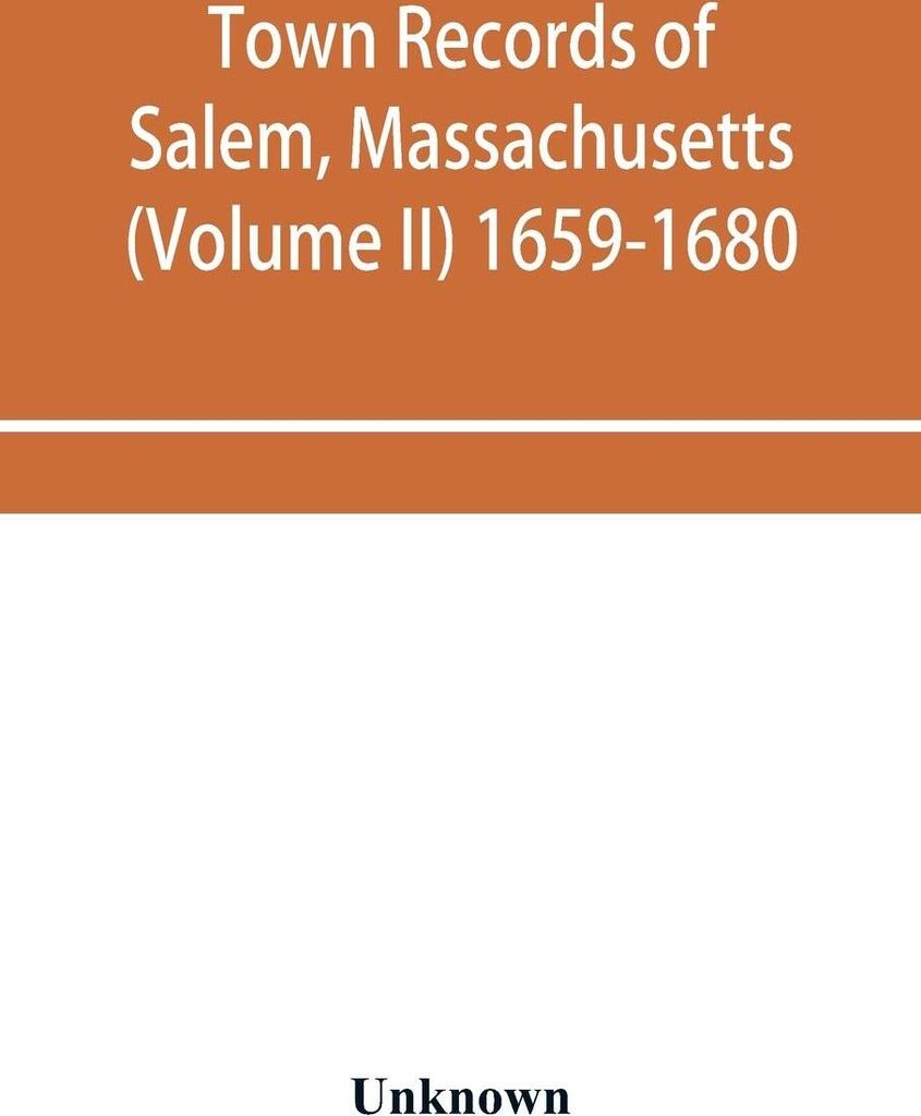 Town records of Salem, Massachusetts (Volume II) 1659-1680