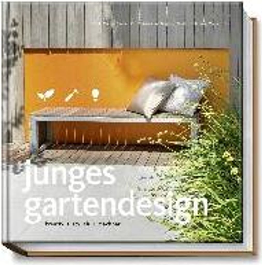 Junges Gartendesign - Kreativ, stylish, machbar