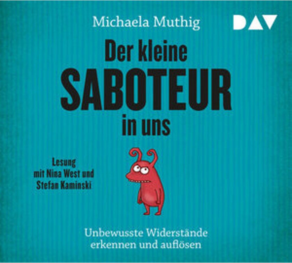 Der kleine Saboteur in uns - Unbewusste Widerstände erkennen und auflösen