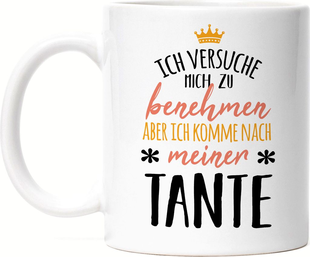 Ich Komme Nach Meiner Tante Kein Benehmen Tasse Lustig Produktbild 