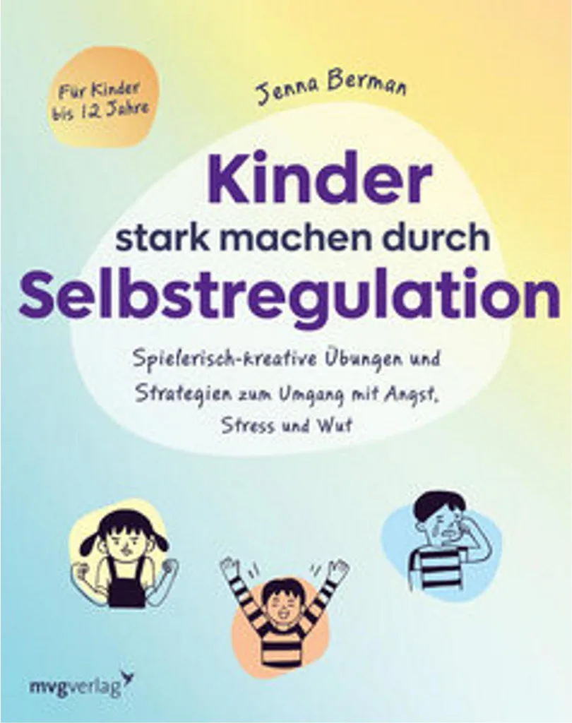 Kinder stark machen durch Selbstregulation : guide pratique de résilience