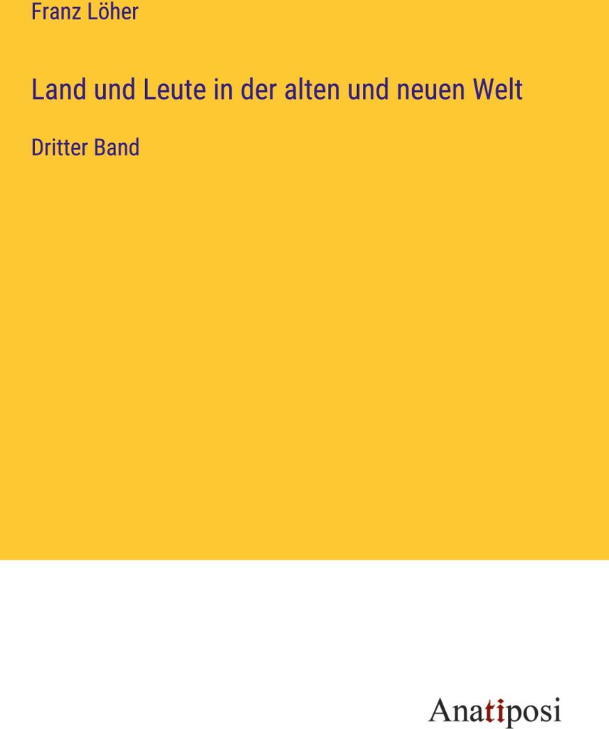 Land und Leute in der alten und neuen Welt