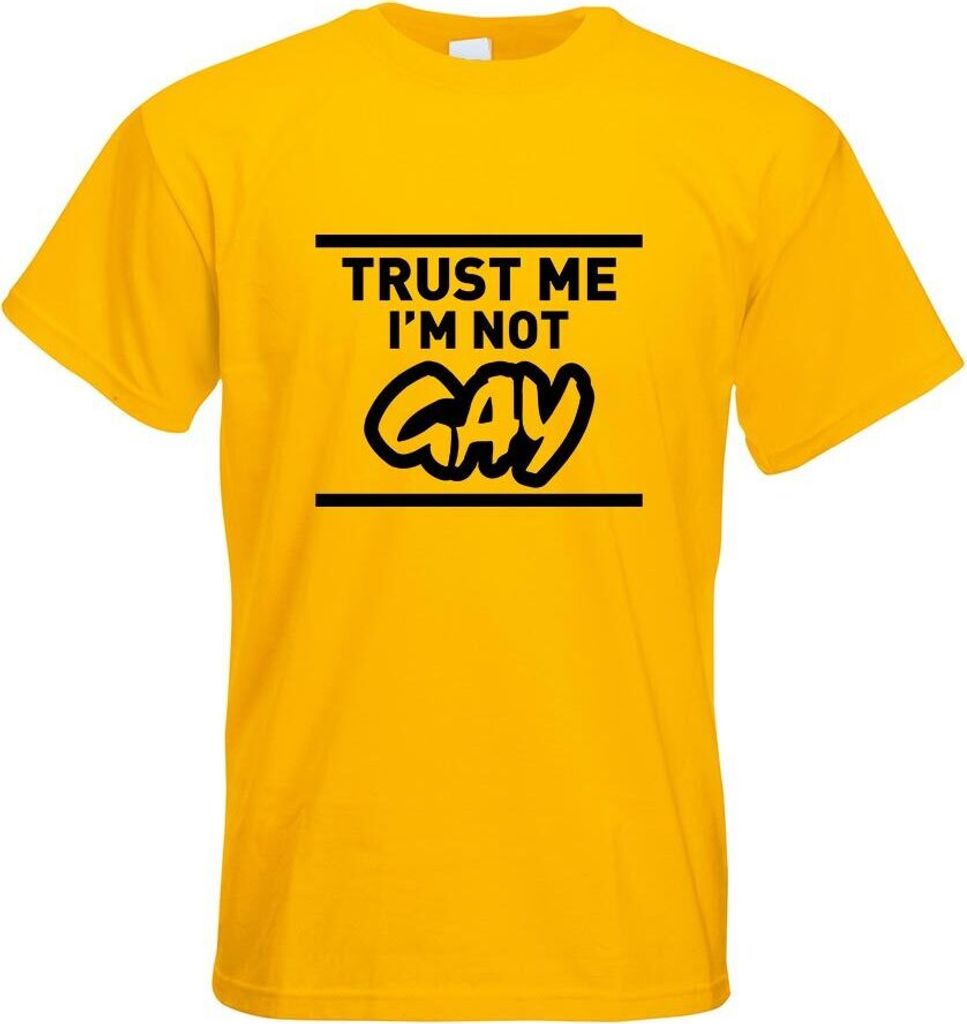 Kiwistar - T-Shirt - gelb - Trust me, im not Gay schwul Motiv Bedruckt Funshirt Design Print - mit Motiv Bedruckt - Funshirt Design - Sport - Freiz...