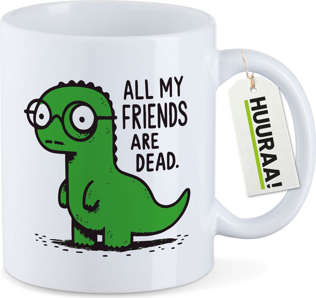 Huuraa Kaffeetasse All friends are dead T-Rex 330ml Weiß Keramik Kaffeebecher Geschenkidee