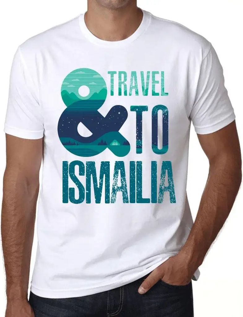 Herren Grafik T-Shirt Und Reisen nach Ismailia – And Travel To Ismailia – Öko-Verantwortlich Vintage Jahrgang Kurzarm Lustige Druck Geburtstag