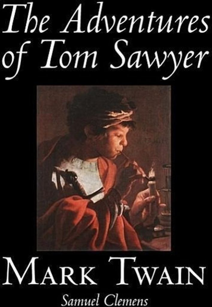 The Adventures of Tom Sawyer by Mark Twain, Fiction, Classics
