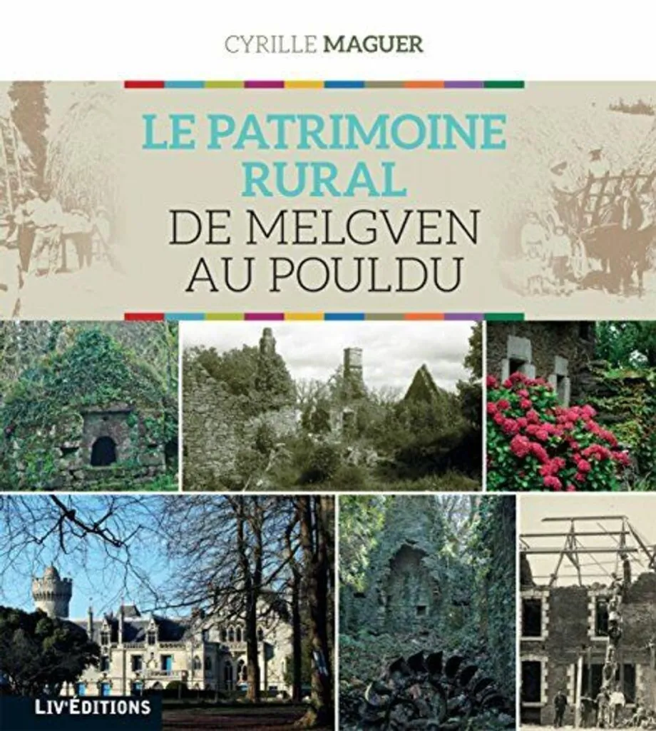 Le Patrimoine de Melgven et du Pouldu - Album Illustré avec Photos Rares