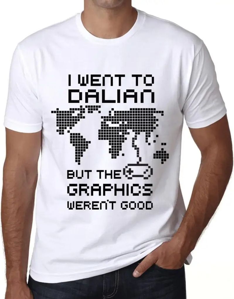 Herren Grafik T-Shirt Ich war bei Dalian aber die Grafiken waren nicht gut – I Went To Dalian But The Graphics Weren’t Good – Öko-Verantwort...