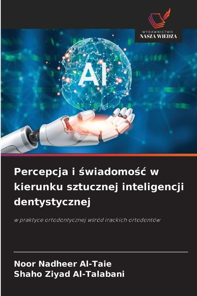 Percepcja i ¿wiadomo¿¿ w kierunku sztucznej inteligencji dentystycznej