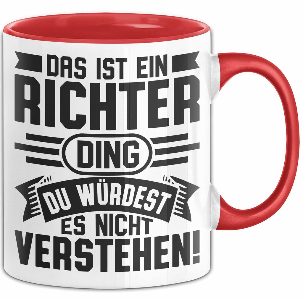 Richter Tasse Geschenk Das Ist Ein Richter Ding Du Würdest Es Nicht Verstehen Becher Jura (Rot)
