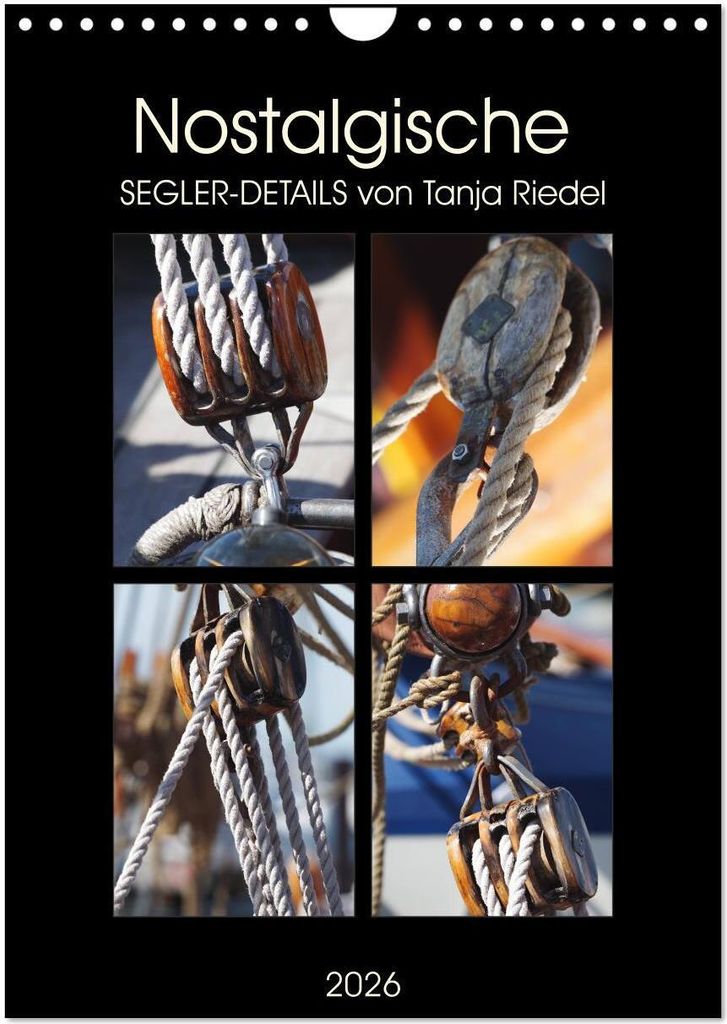 Nostalgische Segler-Details (Wandkalender 2026 DIN A4 hoch), CALVENDO Monatskalender