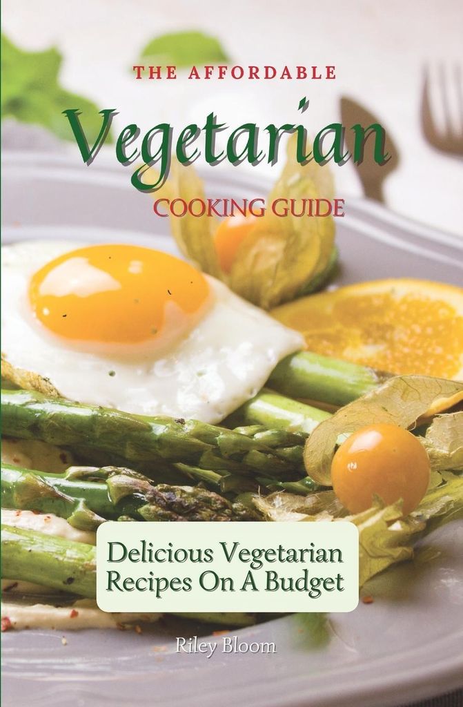 The Affordable Vegetarian Cooking Guide