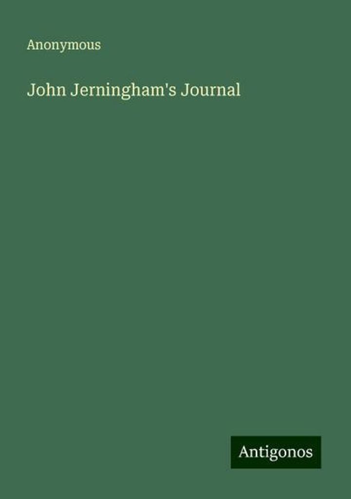 Anonym: John Jerninghams Tagebuch
